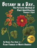 Botany in a Day: The Patterns Method of Plant Identification by Thomas J. Elpel