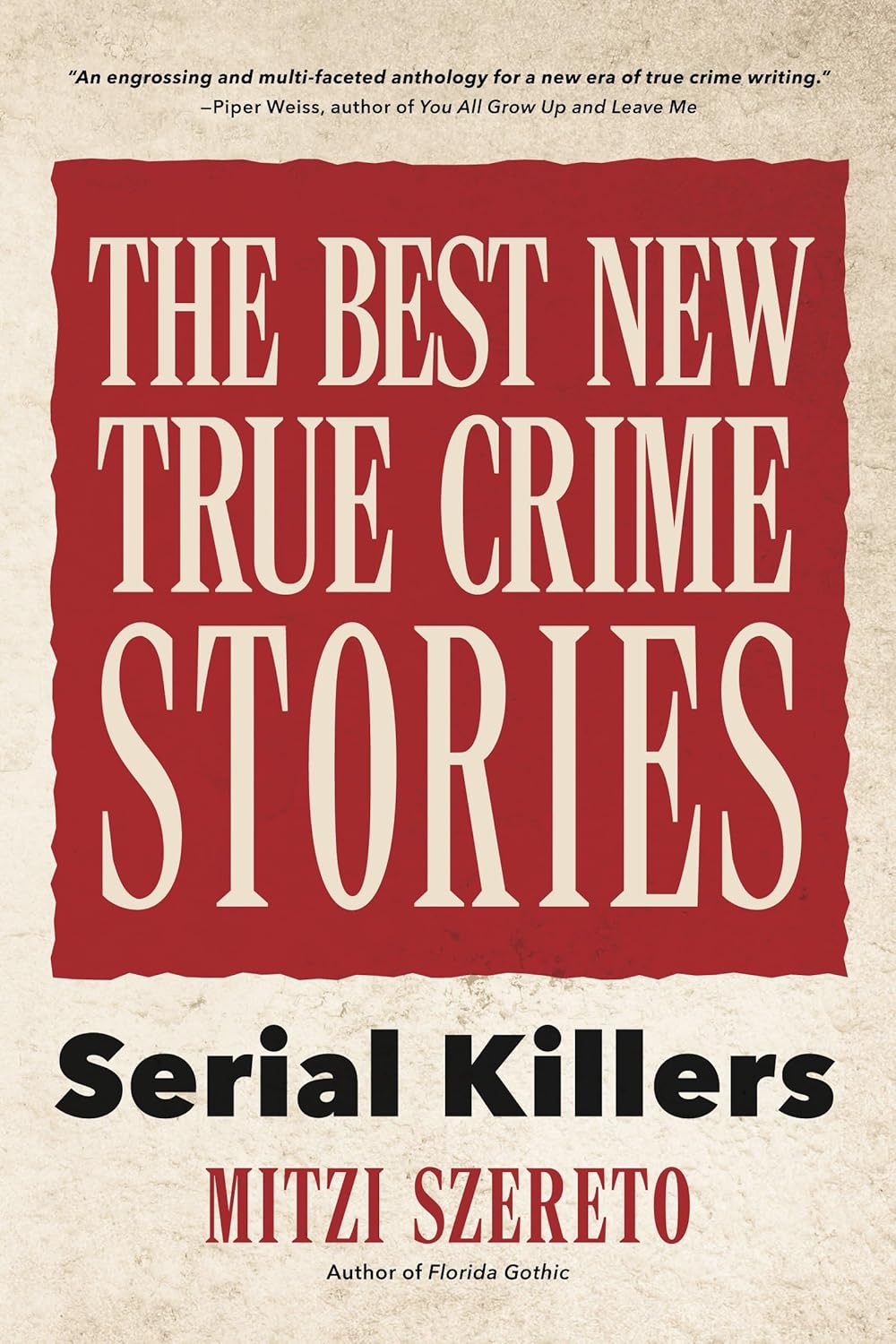The Best New True Crime Stories: Serial Killers: (True crime gift) by Mitzi Szereto