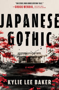 Japanese Gothic: A gothic dual-timeline novel of ghosts, hauntings and redemption by Kylie Lee Baker
