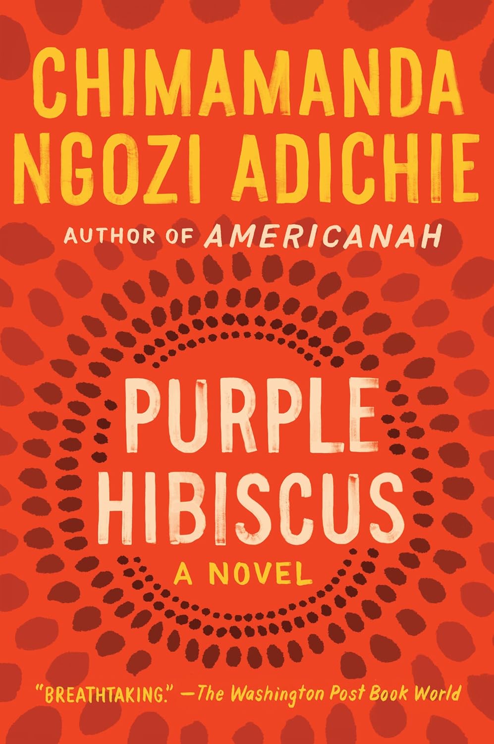 Purple Hibiscus: A Novel by Chimamanda Ngozi Adichie