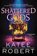 Shattered Gods (Dark Olympus, 10) by Katee Robert