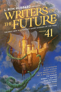 L. Ron Hubbard Presents Writers of the Future Volume 41: The Best New SF & Fantasy of the Year by L. Ron Hubbard