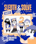 Sleuth & Solve: Art: 20+ Mind-Twisting Mysteries by Ana Gallo