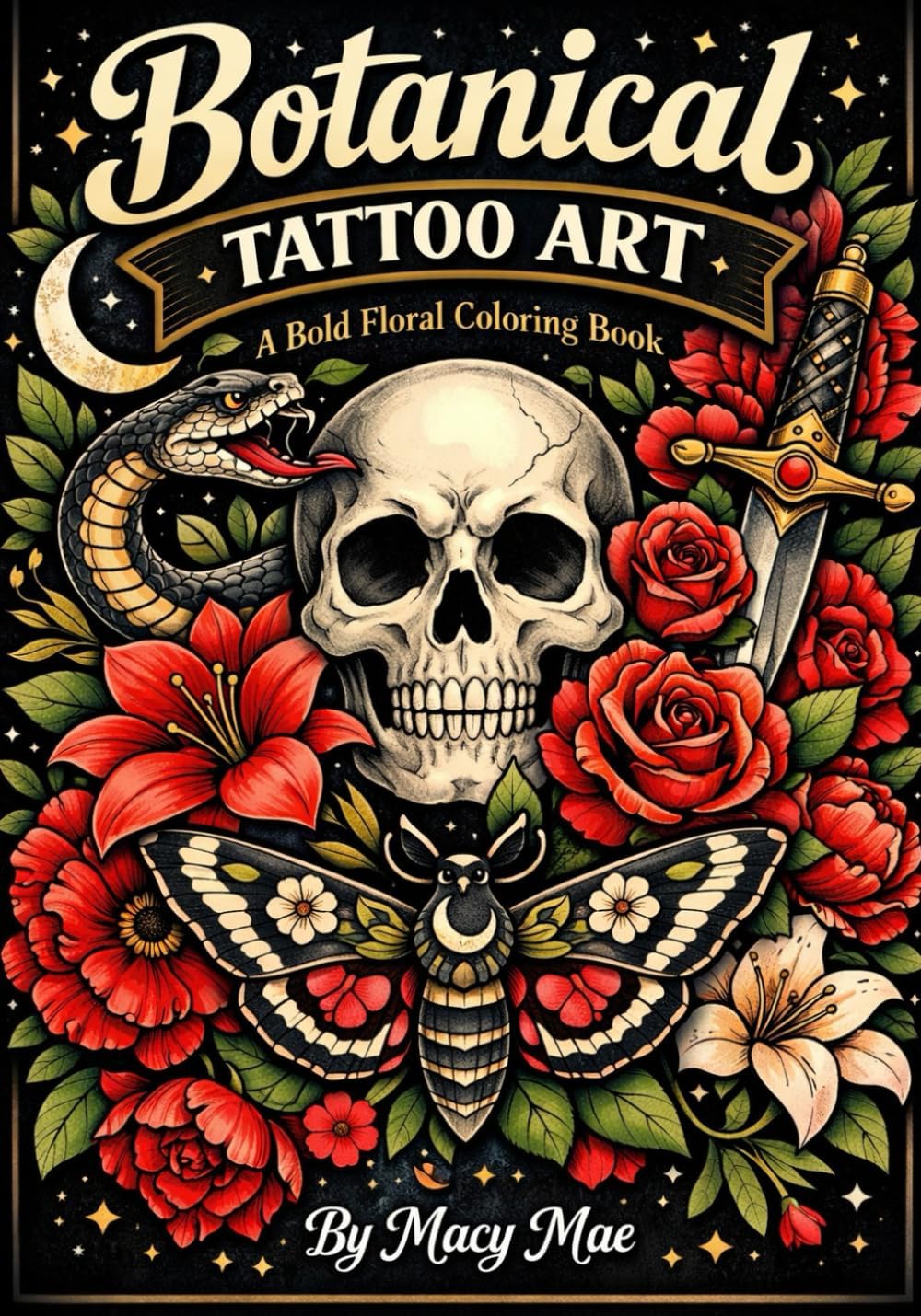 Botanical Tattoo Art: A Bold Floral Adult Coloring Book by Macy Mae