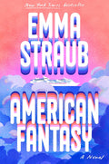 American Fantasy: A Novel by Emma Straub