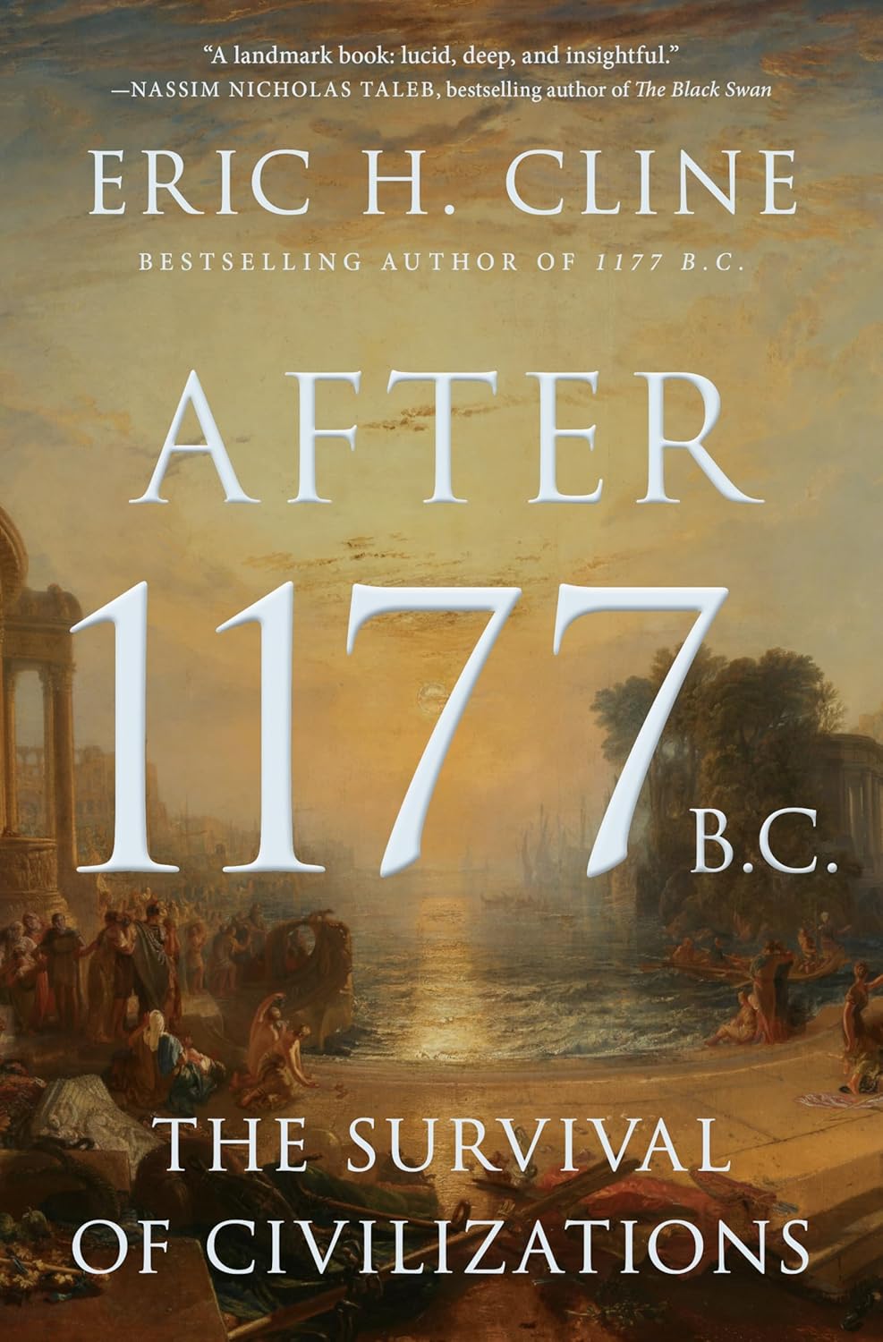 After 1177 B.C.: The Survival of Civilizations (Turning Points in Ancient History) by Eric H. Cline