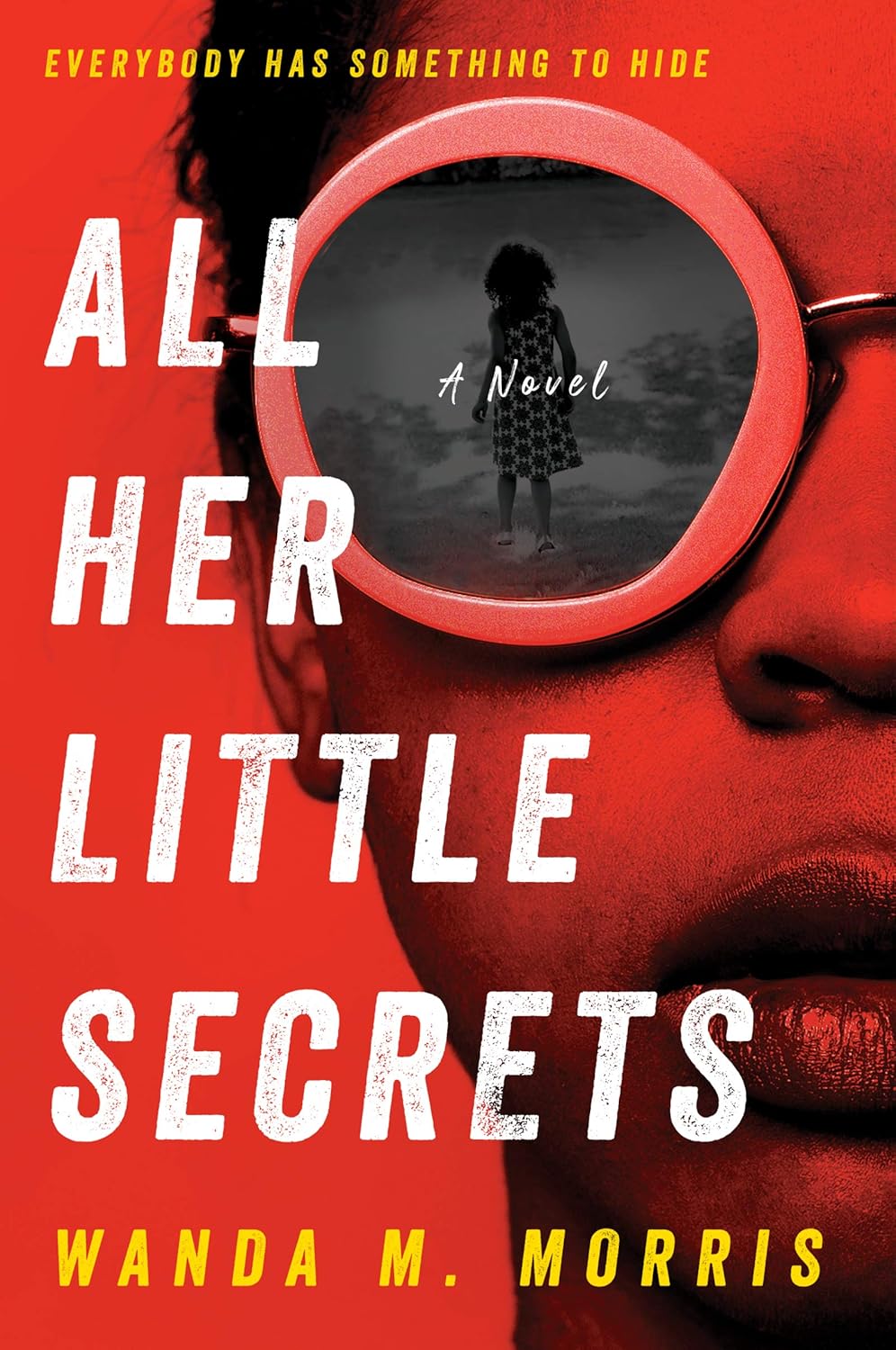 All Her Little Secrets: A Novel by Wanda M. Morris
