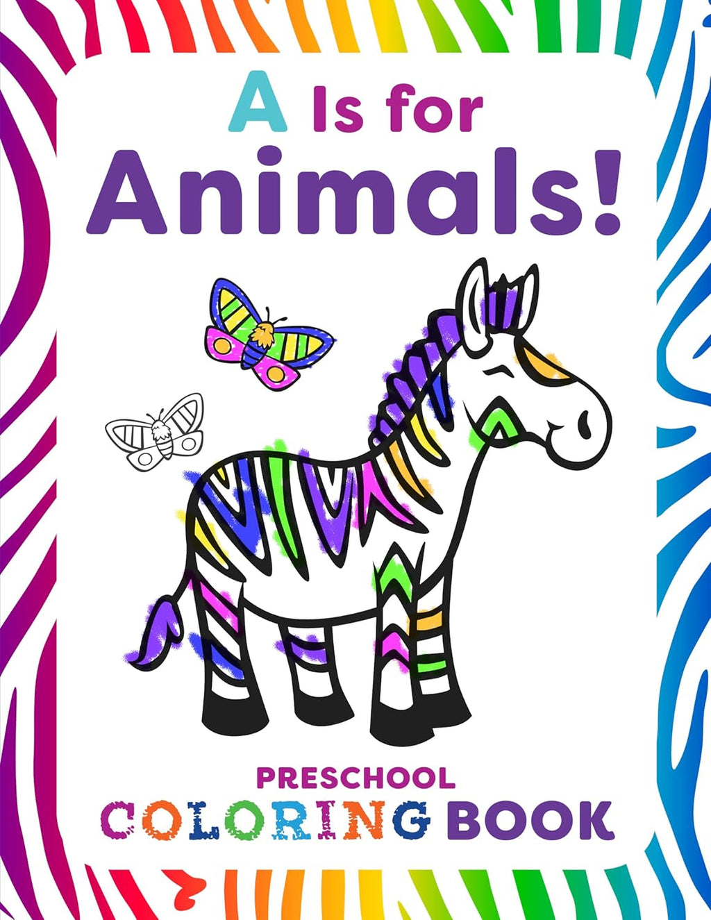A Is for Animals!: Preschool Coloring Book by Rachael Smith