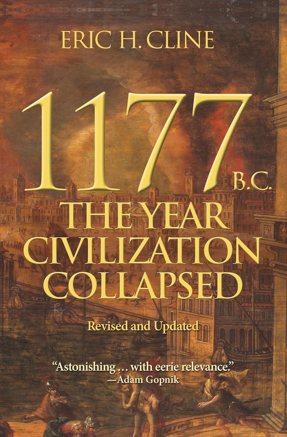 1177 B.C.: The Year Civilization Collapsed: Revised and Updated (Turning Points in Ancient History) by Eric H. Cline