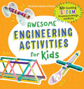 Awesome Engineering Activities for Kids: 50+ Exciting STEAM Projects to Design and Build (Awesome STEAM Activities for Kids) by Christina Schul