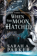 When the Moon Hatched: A Novel (The Moonfall Series, 1) by Sarah A. Parker