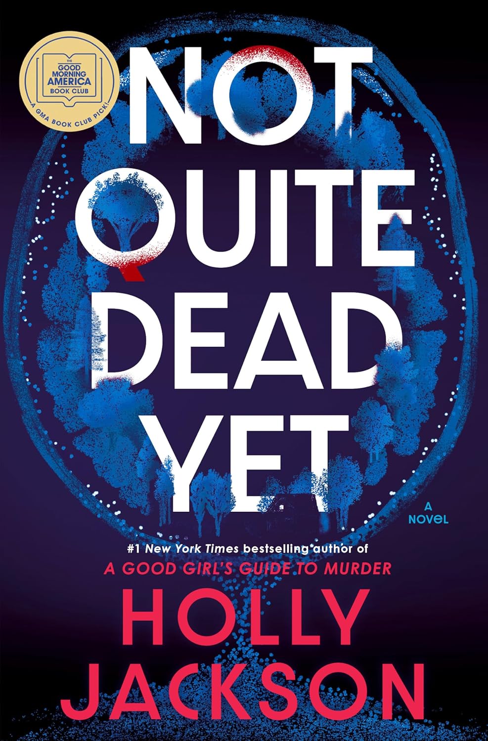 Not Quite Dead Yet: A GMA Book Club Pick: A Novel by Holly Jackson