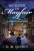 Murder in Mayfair: An Atlas Catesby Mystery by D. M. Quincy
