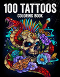 100 Tattoos: Tattoo Coloring Book for Adults with Incredible Designs of Animals, Flowers, Fantasy, Skulls, and More! by Jade Summer