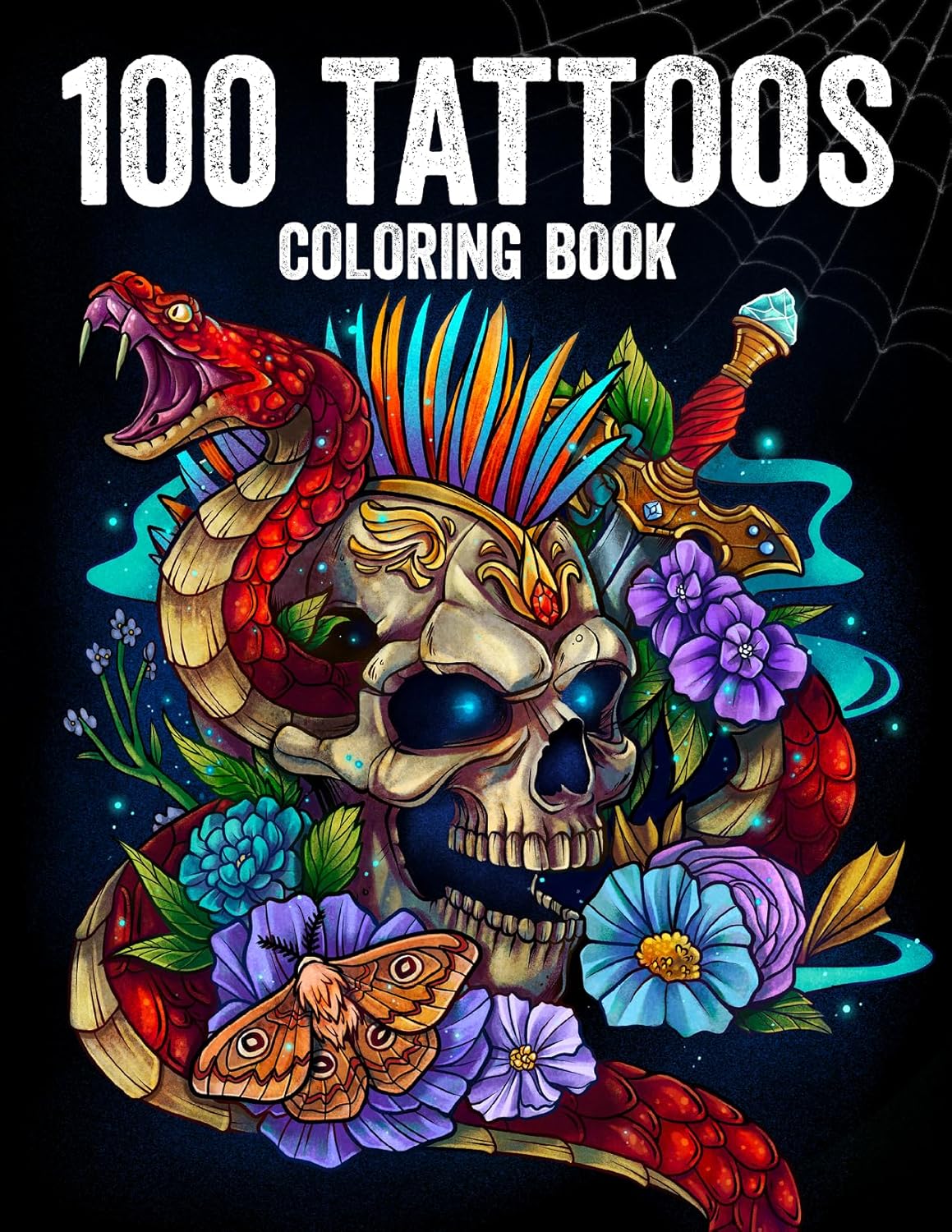100 Tattoos: Tattoo Coloring Book for Adults with Incredible Designs of Animals, Flowers, Fantasy, Skulls, and More! by Jade Summer