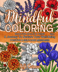 Mindful Coloring Book for Adults & Teens, Vol. 2: A Journey To Nurture Your Well-Being - Positive & Self-Care Messages | Mindfulness Flowers, Inspiring Quotes by K.G. Carmen