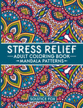 Stress Relief Adult Coloring Book: Mandala Patterns by Solstice Fox