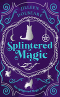 Splintered Magic: A Paranormal Women's Urban Fantasy Fiction Novel by Jilleen Dolbeare