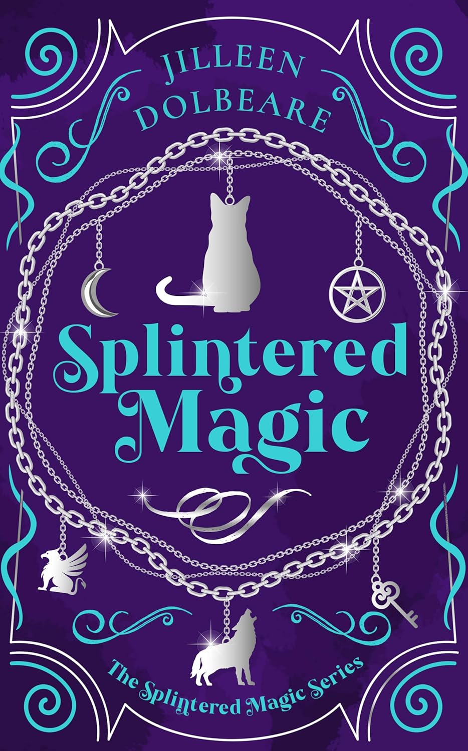 Splintered Magic: A Paranormal Women's Urban Fantasy Fiction Novel by Jilleen Dolbeare