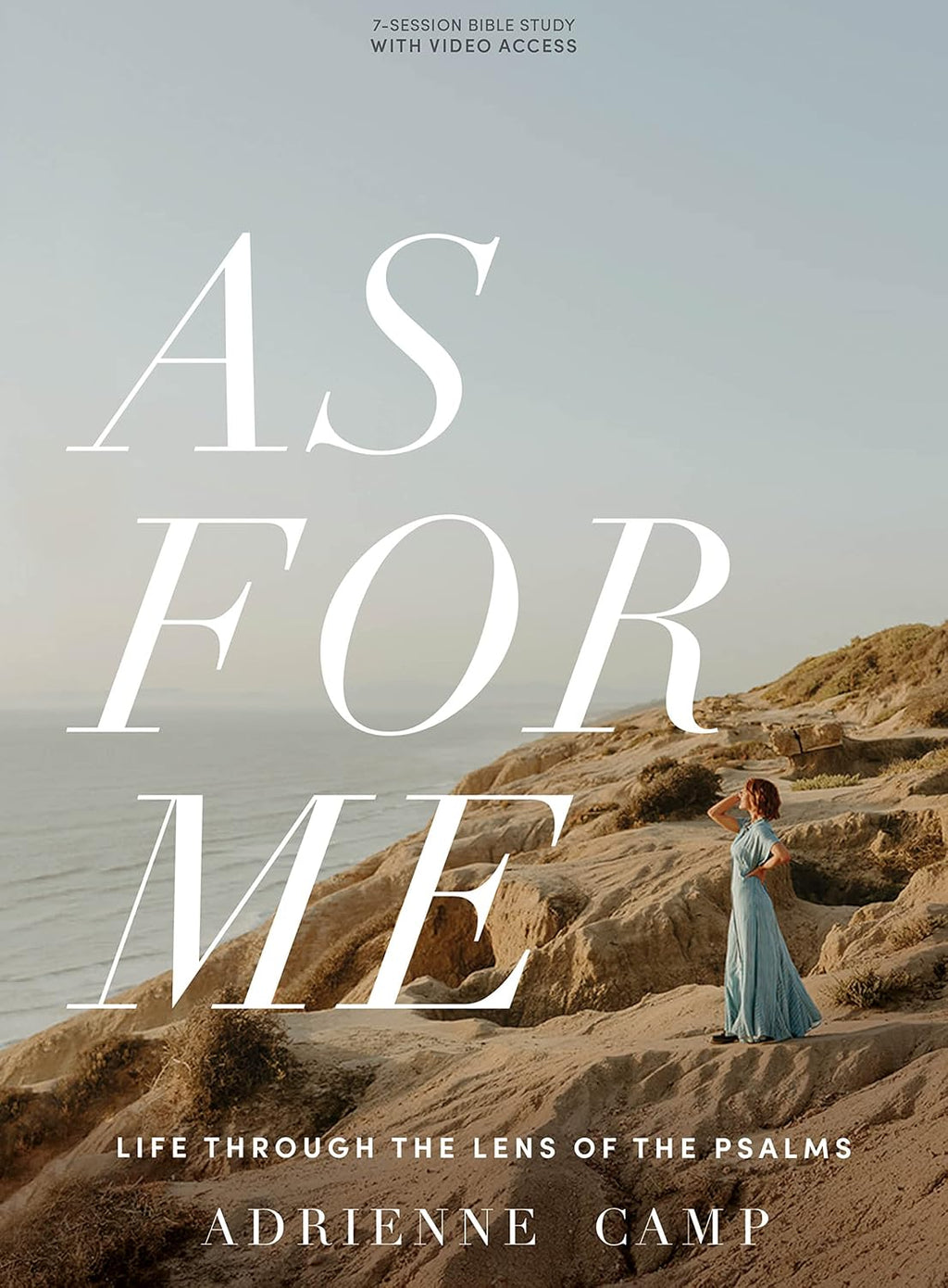 As for Me - Bible Study for Women with Video Access: Life Through the Lens of the Psalms by Adrienne Camp