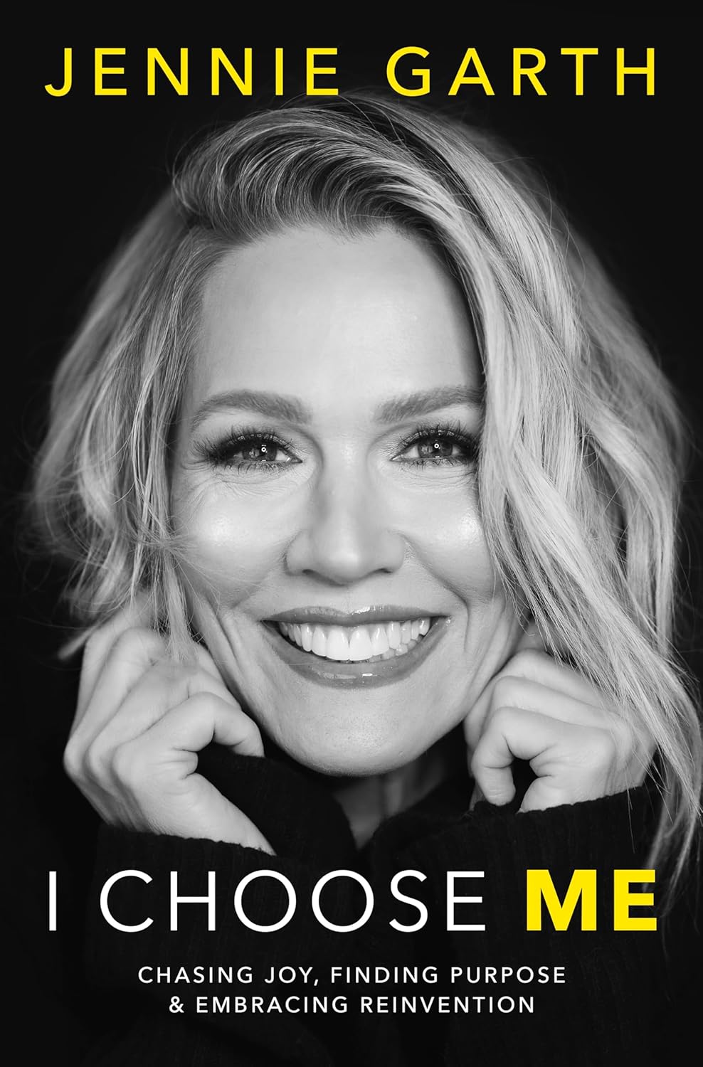 I Choose Me: Chasing Joy, Finding Purpose & Embracing Reinvention – A Heartfelt Celebrity Memoir and Inspirational Guide to Happiness and Aging with Confidence by Jennie Garth