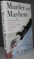 Murder and Mayhem: A Doctor Answers Medical and Forensic Questions for Mystery Writers by D. P. Lyle