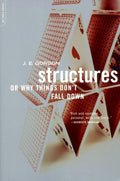 Structures: Or Why Things Don't Fall Down by J. E. Gordon