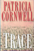 Trace: A Scarpetta Novel by Patricia Cornwell