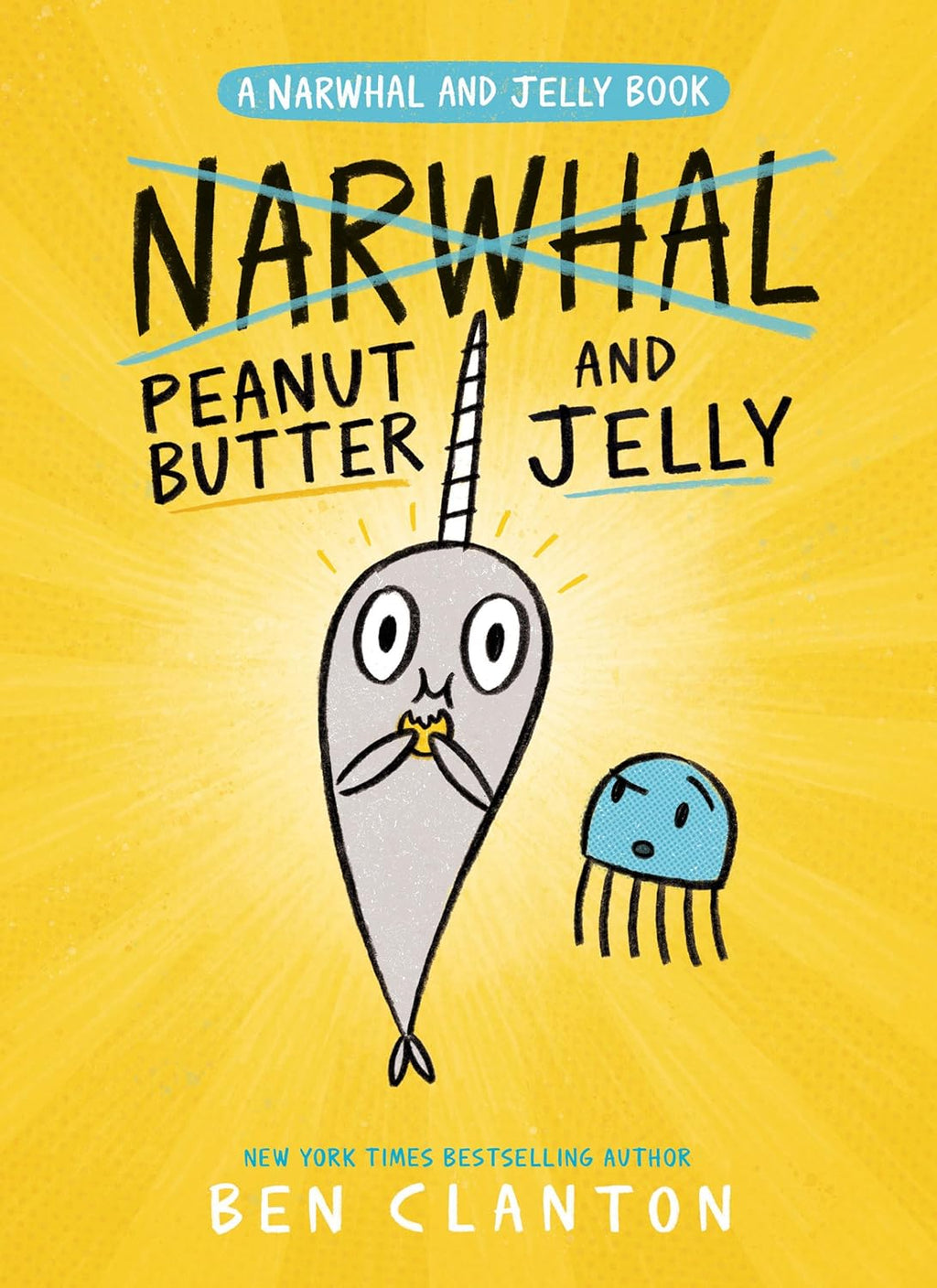 Peanut Butter and Jelly (A Narwhal and Jelly Book #3) by Ben Clanton