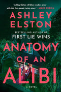 Anatomy of an Alibi: A Novel by Ashley Elston