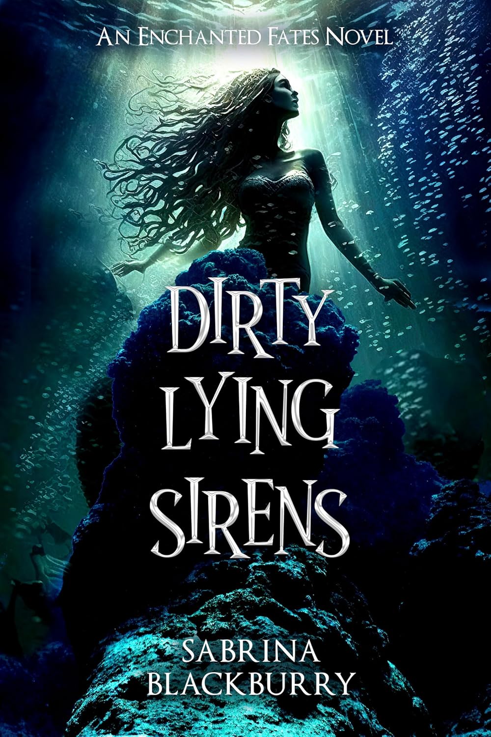 Dirty Lying Sirens (The Enchanted Fates) by Sabrina Blackburry