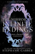 The Mirror of Infinite Endings: A Once Upon a Broken Heart Companion by Stephanie Garber