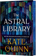 The Astral Library (Deluxe Limited Edition): A Novel by Kate Quinn