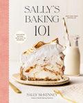 Sally's Baking 101: Foolproof Recipes from Easy to Advanced by Sally McKenney