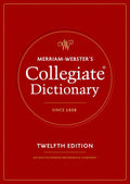 Merriam-Webster's Collegiate Dictionary, 12th Edition by Merriam-Webster