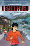 I Survived the Japanese Tsunami, 2011 (I Survived Graphic Novel #12) by Lauren Tarshis