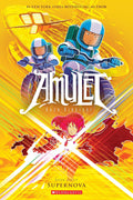 Supernova: A Graphic Novel (Amulet #8) by Kazu Kibuishi