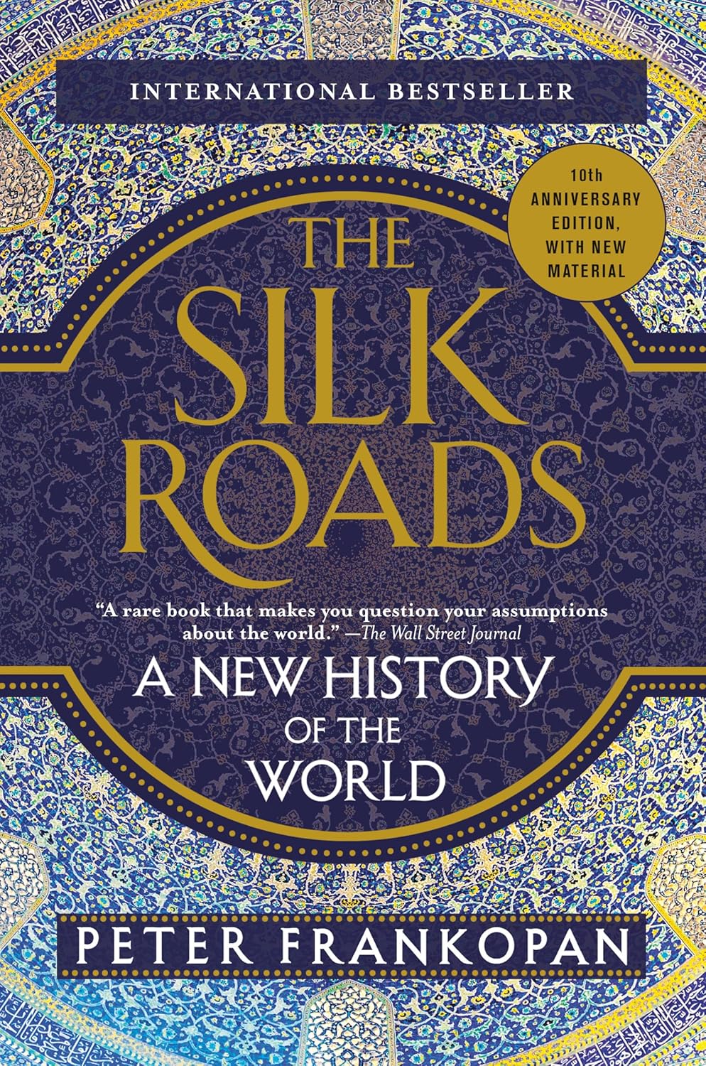 The Silk Roads: A New History of the World by Peter Frankopan