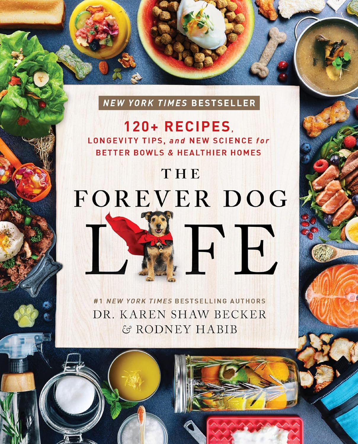 The Forever Dog Life: The Essential Guide to Nourishing Your Dog for a Longer, Healthier Life by Rodney Habib
