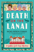 Death on the Lanai: A Golden Girls Cozy Mystery (Golden Girls Cozy Mystery Series) by Rachel Ekstrom Courage