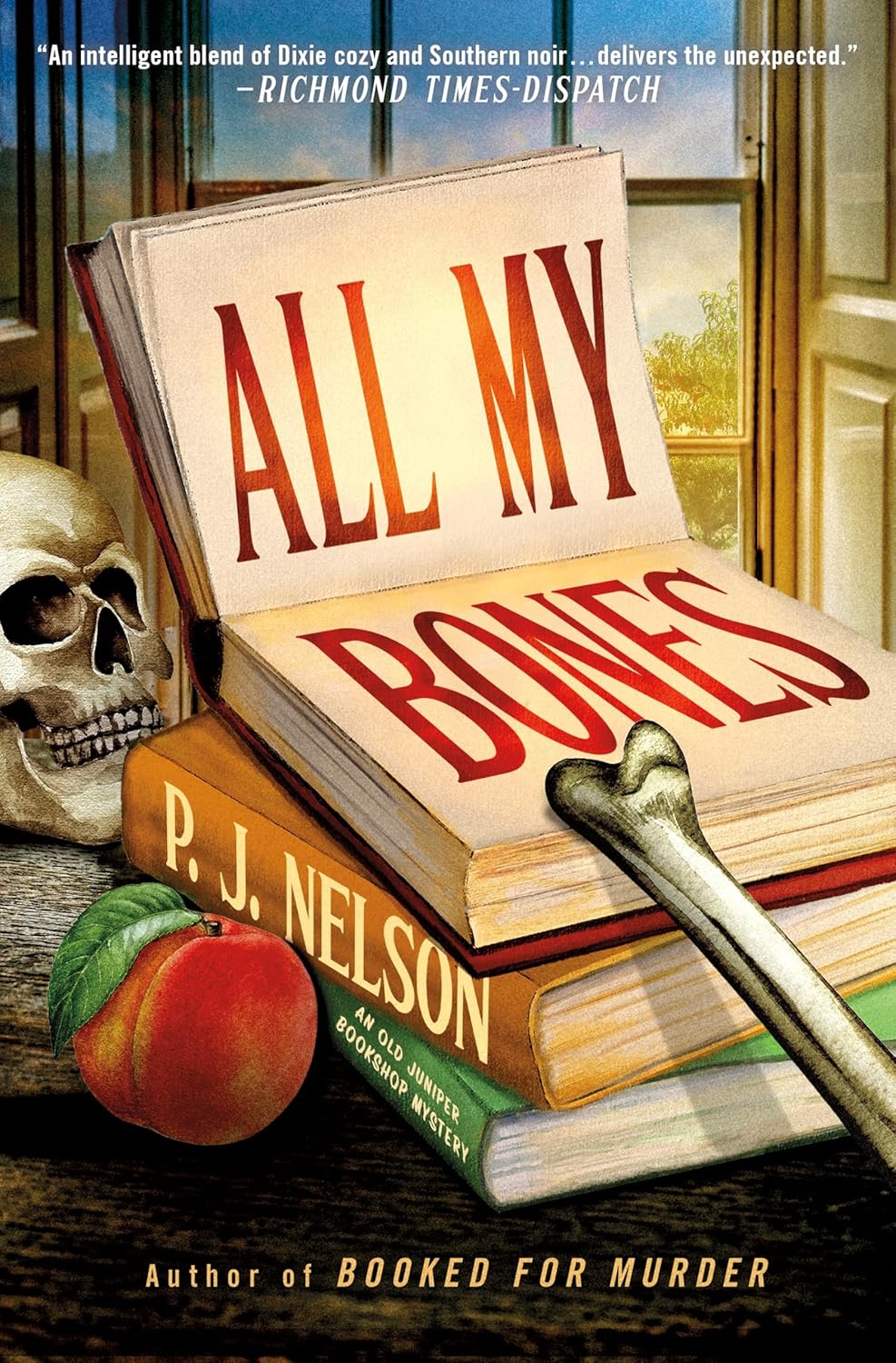 All My Bones: An Old Juniper Bookshop Mystery by P. J. Nelson