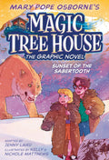 Sunset of the Sabertooth Graphic Novel (Magic Tree House Graphic Novels) by Mary Pope Osborne