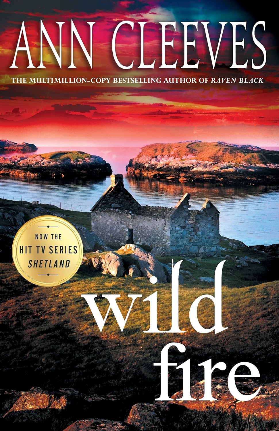 Wild Fire: A Shetland Island Mystery by Ann Cleeves