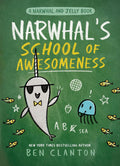 Narwhal's School of Awesomeness (A Narwhal and Jelly Book #6) by Ben Clanton