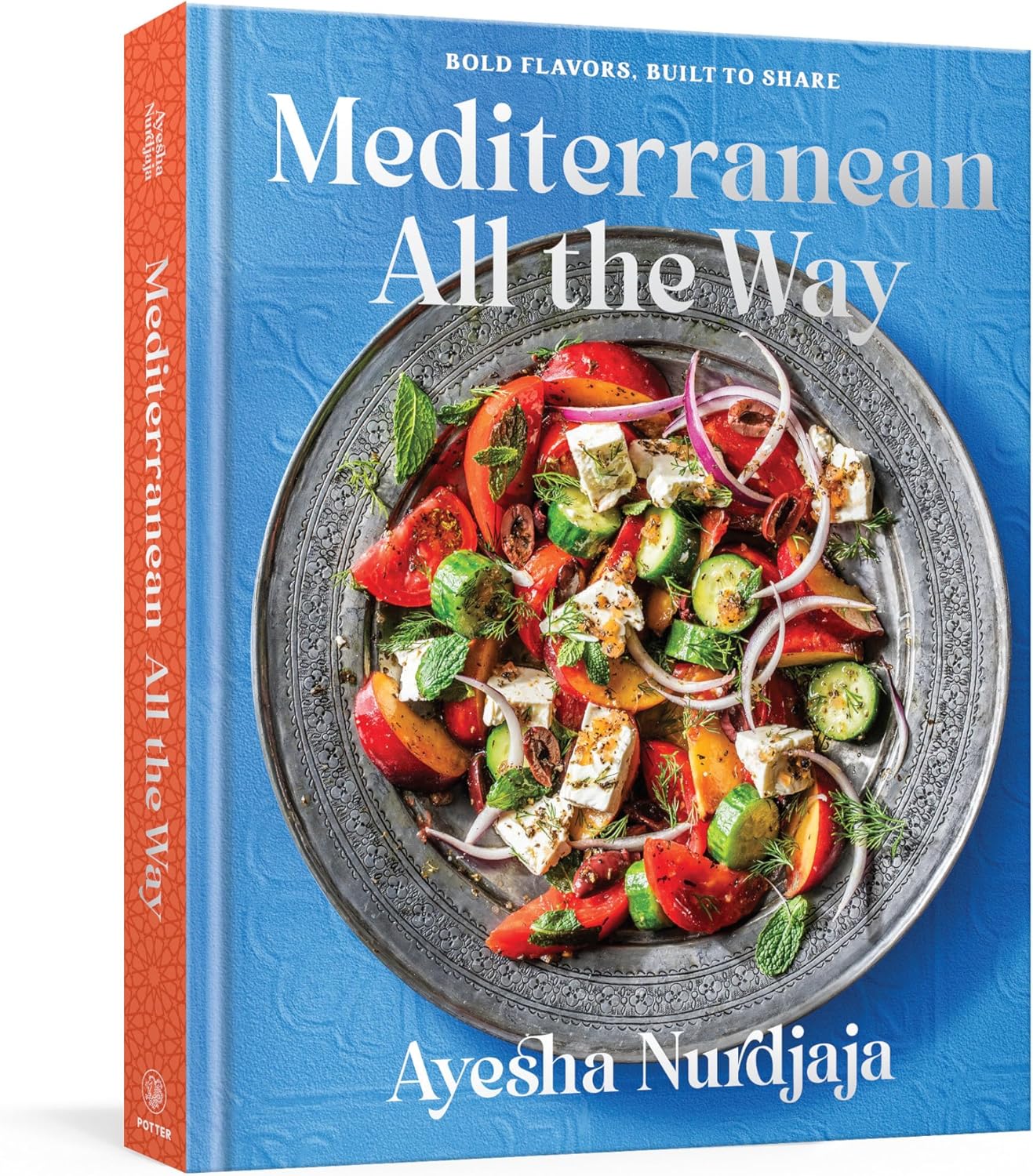 Mediterranean All the Way: Bold Flavors, Built to Share: A Cookbook by Ayesha Nurdjaja