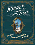 Murder Most Puzzling: Twenty Mysterious Cases to Solve by Stephanie von Reiswitz