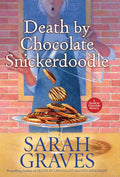 Death by Chocolate Snickerdoodle (A Death by Chocolate Mystery) by Sarah Graves