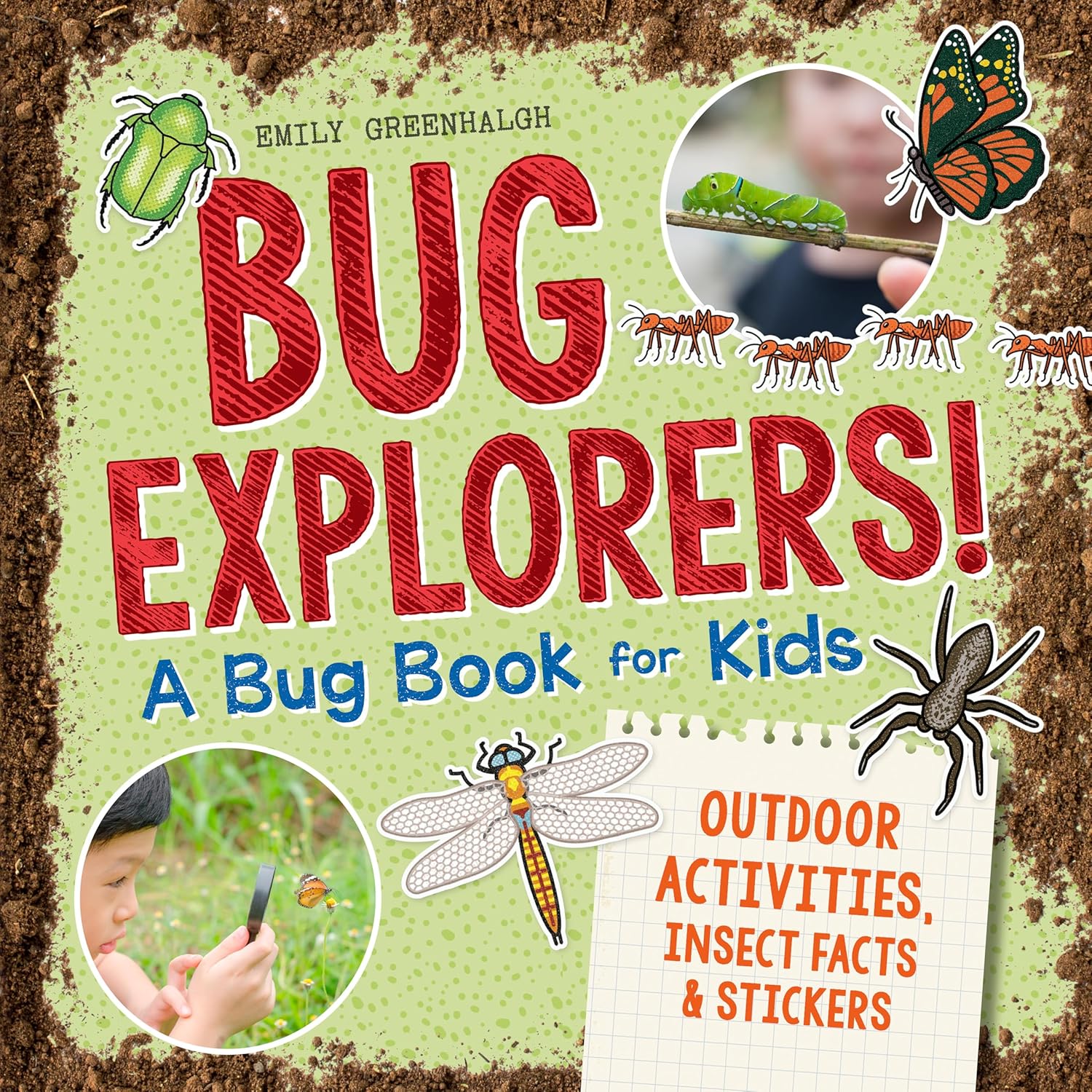 Bug Explorers! A Bug Book for Kids: Outdoor Activities, Insect Facts, and Stickers by Emily Greenhalgh