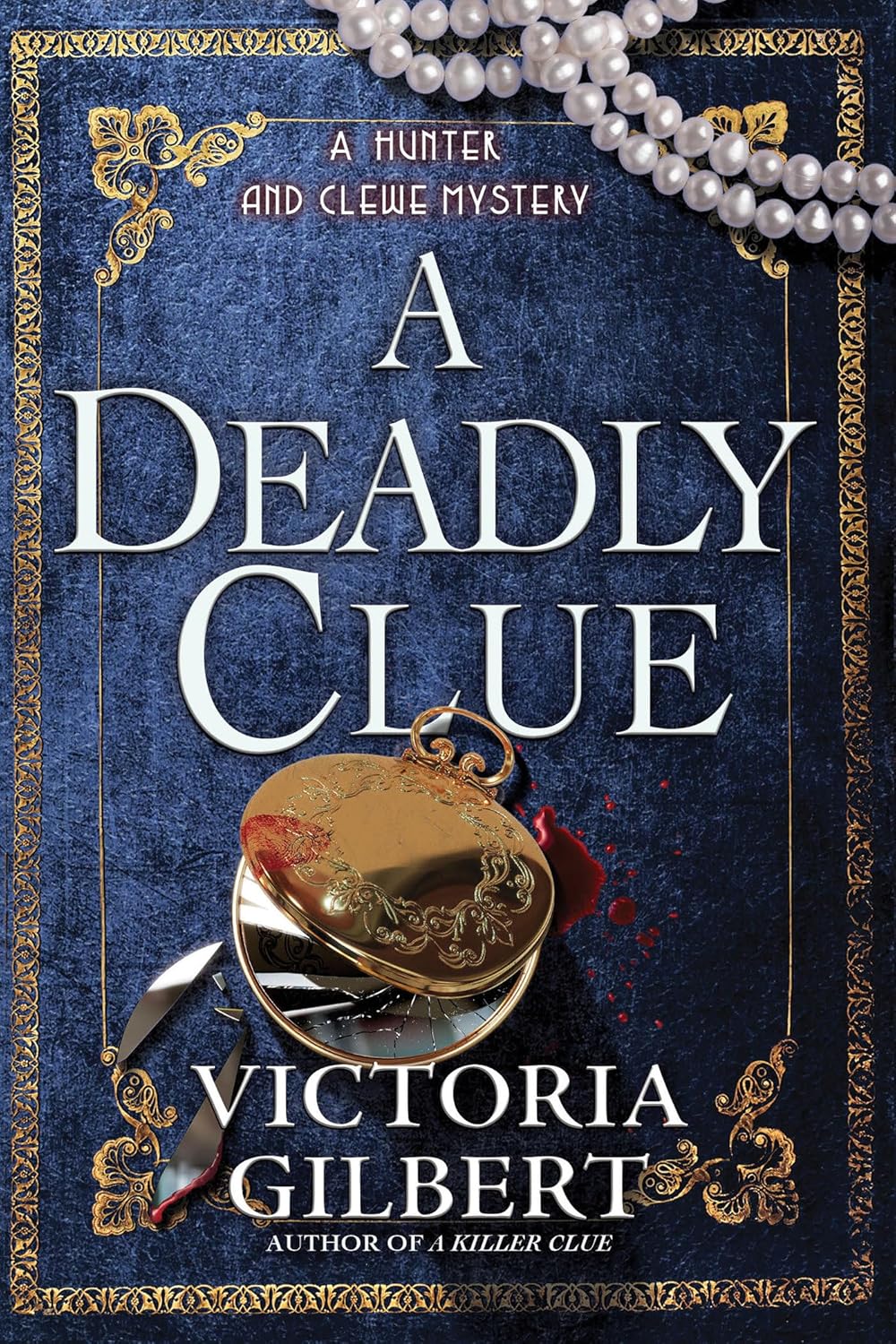 A Deadly Clue: A Hunter and Clewe Mystery by Victoria Gilbert