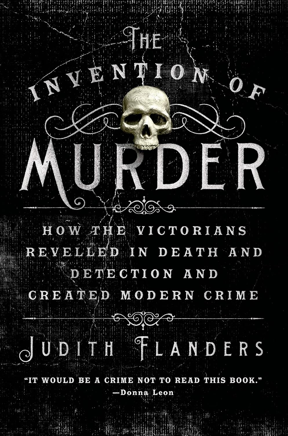 The Invention of Murder by Judith Flanders